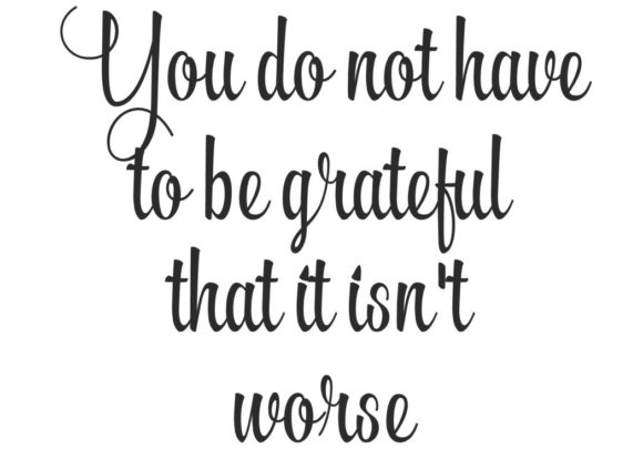 Do Not Have to Be Grateful Embroidery Review