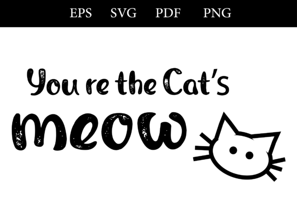 You're the Cat's Meow SVG Design